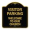 Signmission Visitor Parking Welcome to Our Church, Black & Gold Aluminum Sign, 18" x 18", BG-1818-22723 A-DES-BG-1818-22723 - alternate 1